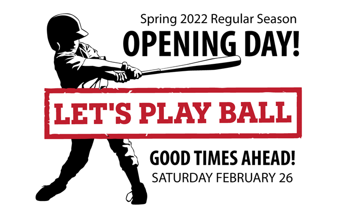 Spring 2022 Opening Day February 26